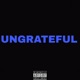 UNGRATEFUL Single