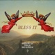 Bless It feat RIPXL Single