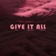 Give It All Single