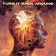 Turn It Back Around Single