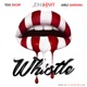 Whistle feat Too hort Single
