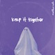 Keep It Together Single