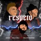 Respeto feat Nelly Nelz Pollito Trapper Single