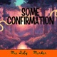 Some Confirmation feat Marker Single