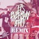 It s Everyday Bro Remix feat Gucci Mane Single