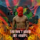 You Don t Know My Shqipe Single