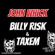 john whick billy risk ft TAXEM Single