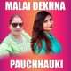 Malai Dekhna Pauchhauki Single
