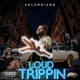 Loud Trippin Single