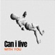 Can i live with you Single