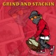 Grind and Stackin Single