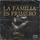 La Familia Es Primero Single