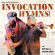 Invocation Hymns feat Nate Nall Houston Smith Kevin Taylor Single