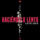 Haciéndolo Lento feat Leroy OG Single