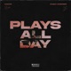 Plays All Day Single