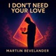 I Don t Need Your Love Single