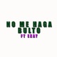 No Me Haga Bulto feat Exay Single