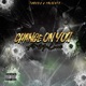 Change On You feat Mr Lucci Single
