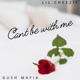 Can t Be With Me feat Gush Mafia Single