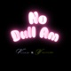 No Dull Am feat Yang Dagrin Single