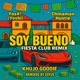 Soy Bueno Fiesta Club Remix Single