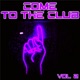 Come to the Club Vol 2 Djs Accurate House Deep Selection