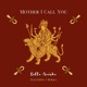 Mother I Call You feat J Rokka Single