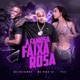 A Famosa Faixa Rosa feat Caio Passos Mc Kelvinho Single