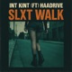 SLXT WALK RADIO EDIT feat Haadrive Dame Grease Single