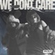WE DONT CARE Single