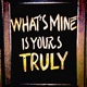 What s Mine Is Yours Truly EP