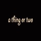 A Thing Or Two Single