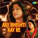 Aay Bhishti Aay Re Single