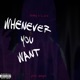 Whenever you want feat Xevex Single