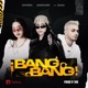 Bang Bang feat DAAZ Single