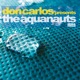 Don Carlos Presents The Aquanauts