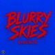 Blurry Skies Single