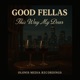 This Way My Dear feat Good Fellas