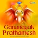 Gananayak Prathamesh Single