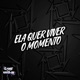 Ela Quer Viver o Momento feat Game Records Single
