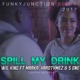 Spill My Drink Funky Junction Remix Single feat Marka Hardtymez 5 One Single