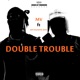 Double Trouble feat Hip Naughtic Sean Single