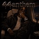 44 ANTHEM Single