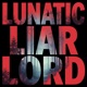 Lunatic liar or Lord Single