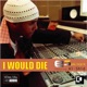 I Would Die feat Al Shid Single