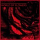 World of Flowers