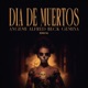 Día De Muertos Extended Mix Single
