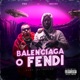Balenciaga o Fendi feat MBOSS Single
