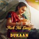 Moh Na Laage From Dukaan Single