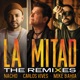 La Mitad The Remixes feat Mike Bahía Single